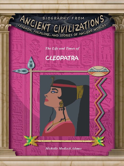 Title details for The Life and Times of Cleopatra by Michelle Medlock Adams - Available